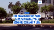 FIFA broni Infantino przed oskarżeniami, że w UEFA wypłacił on rzekomej kochance ogromną kwotę