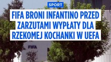 FIFA broni Infantino przed oskarżeniami, że w UEFA wypłacił on rzekomej kochance ogromną kwotę
