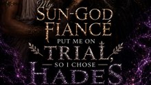 My Sun-God Fiancé Put Me on Trial, So I Chose Hades - Full Episode