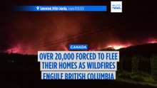 Over 20,000 flee wildfires as British Columbia declares state of emergency