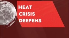 Heat Crisis Deepens