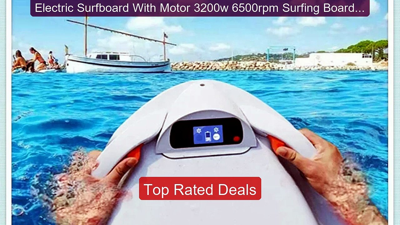 Electric Surfboard With Motor 3200w 6500rpm Sur...