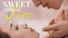 Sweet Time of Love | Komplette Serie | Short Drama Deutsch