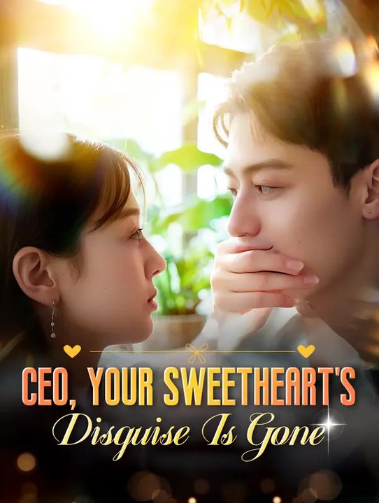 CEO, Your Sweetheart's Disguise Is Gone | Komplette Serie | Short Drama Deutsch