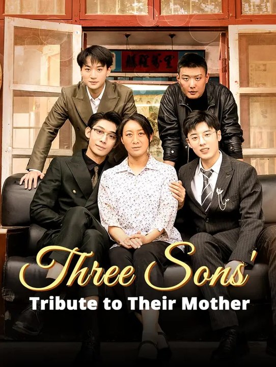 Three Sons' Tribute to Their Mother | Komplette Serie | Short Drama Deutsch