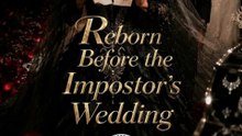 Reborn Before the Impostor’s Wedding | Perfect.Husband