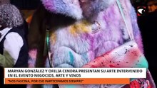 Maryan González y Ofelia Cendra presentaron su arte intervenido en el evento Negocios, Arte y Vinos