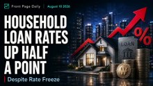 Household Loan Rates Jump Half a Point Despite Rate Freeze | August 10 2026