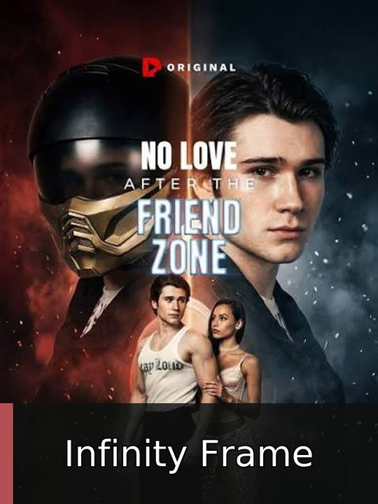 No Love After The Friend Zone 🔥 | Infinity Frame