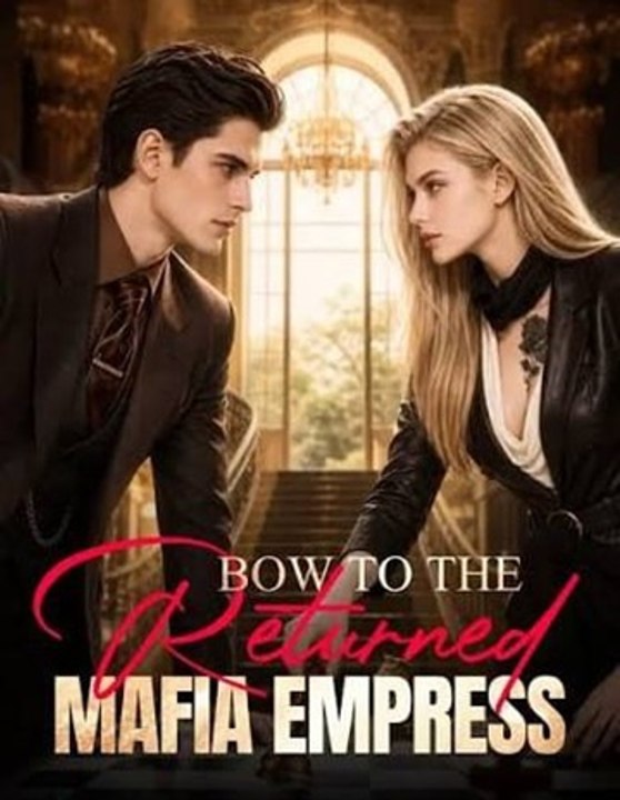 Bow to the Returned Mafia Empress - FULL MOVIES ENGLISH SUB