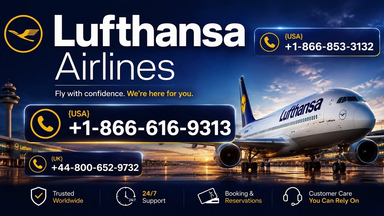 +1-866-853-3132 Lufthansa Airlines Refund Policy: Lufthansa Cancellation Refund