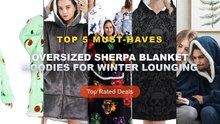 Top 5 Best Oversized Sherpa Blanket Hoodies For Winter Lounging (Must Have!) - Wearable Blanket Hoodie Oversized Flannel...