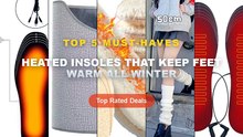 Top 5 Best Heated Insoles That Keep Feet Warm All Winter (Must Have!)