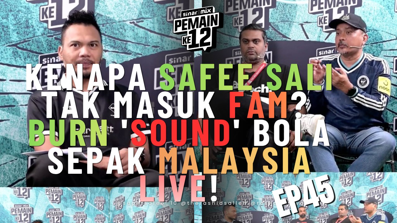 Kenapa Safee Sali Tak Masuk FAM? Burn 'Sound' Bola Sepak Malaysia LIVE!