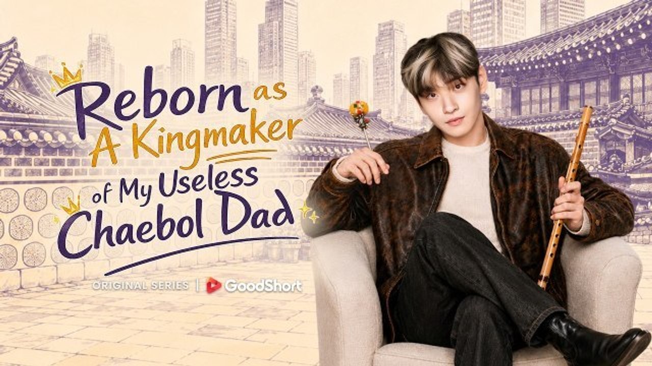 Reborn as A Kingmaker of My Useless Chaebol Dad (Chinese Drama) - Video Dailymotion