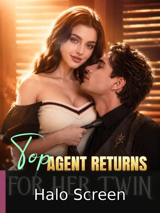 Top Agent Returns For Her Twin #englishsub #watchfull🍿🍿 | Halo Screen