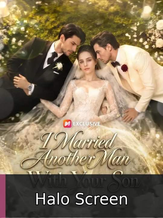 I Married Another Man With Your Son #englishsub #watchfull🍿🍿 | Halo Screen