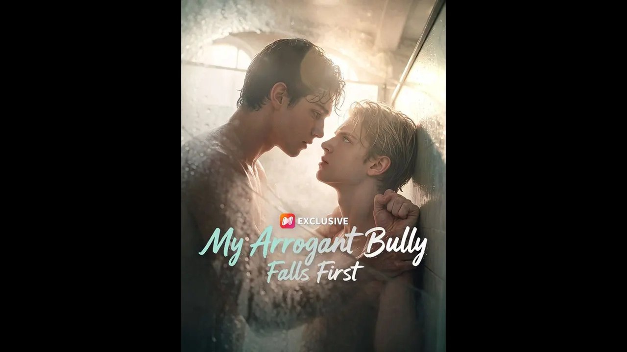 My Arrogant Bully Falls First - FULL MOVIE