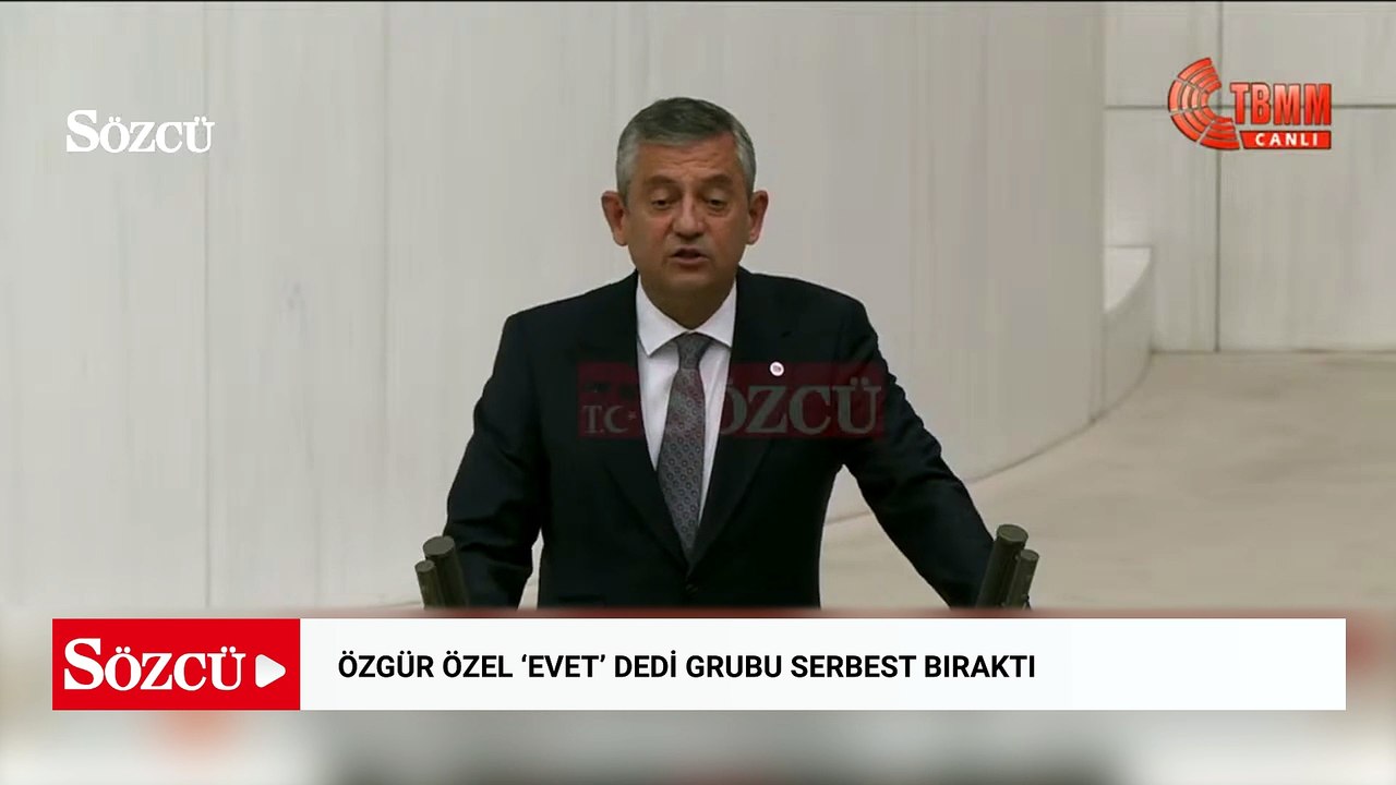 Özgür Özel 'evet' dedi grubu serbest bıraktı