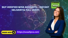 763 Best Platforms for Purchasing Get Verified Wise Accounts