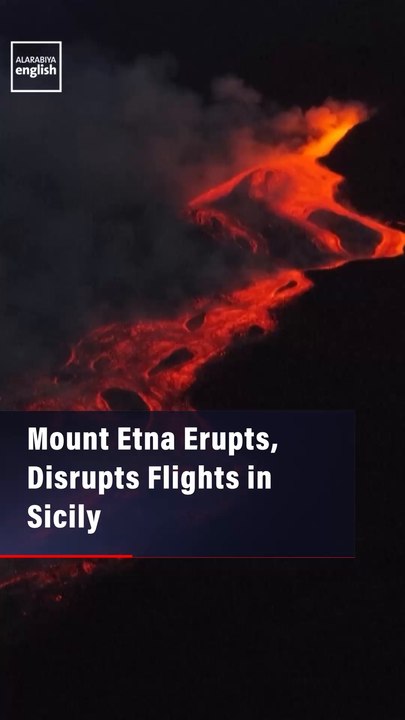 Mount Etna Erupts, Disrupts Flights in Sicily
