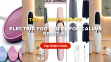 Amazing Electric Foot Files For Callus Removal You Need To See - Cordless Rechargeable Electric Callus Remover, Foot Fil...