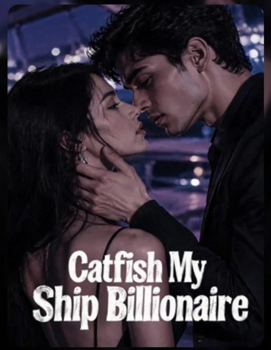 catfish my ship billionaire - ENGSUB HD