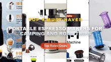 Ultimate Guide to the Best Portable Espresso Makers For Camping And Road Trips