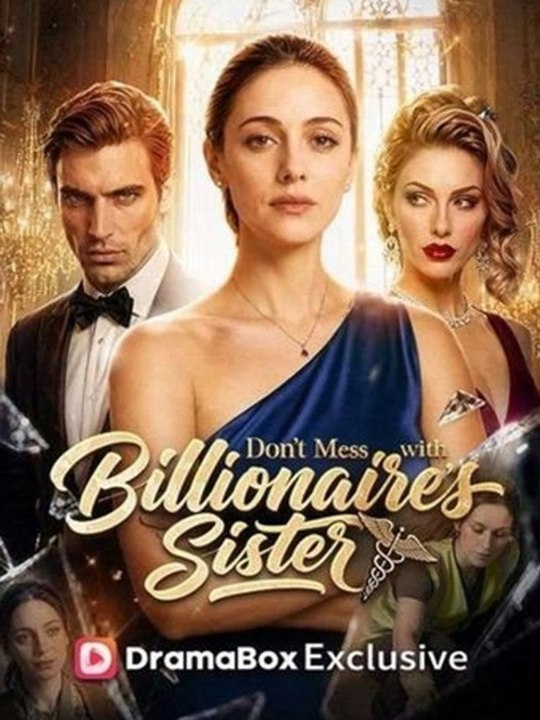 Don't Mess With The Billionaire Sister - Complete #drama #englishsub 🔥🔥