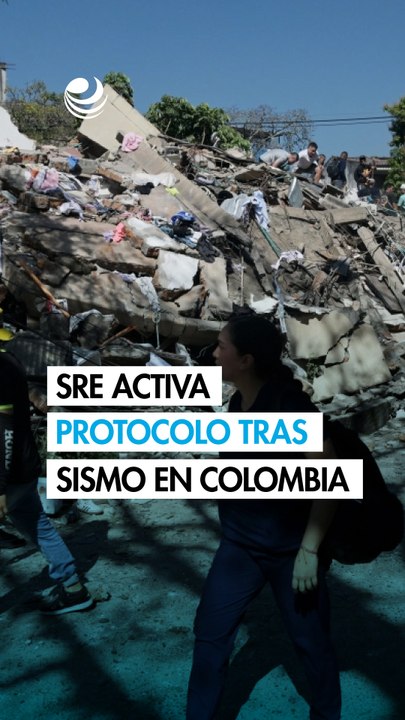 SRE activa protocolos para connacionales tras terremoto en Colombia; Sheinbaum ofrece "todo el apoyo"