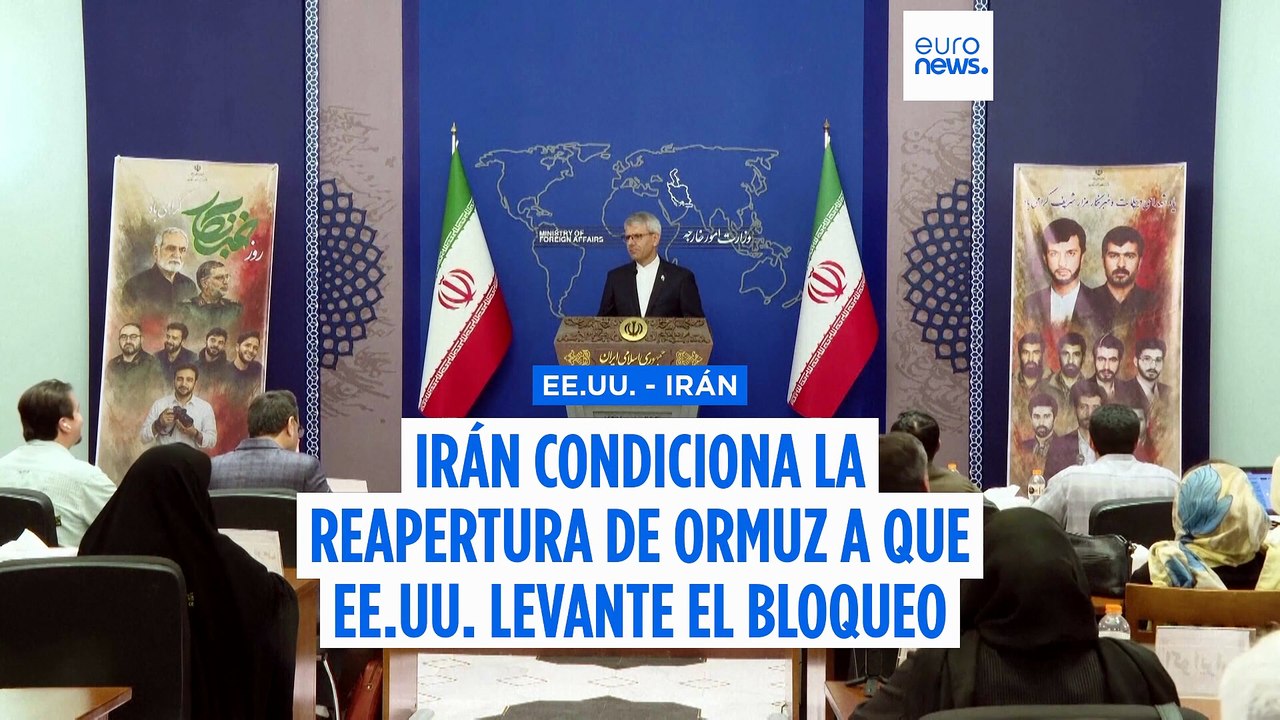 Irán condiciona la reapertura de Ormuz a que EE.UU. levante el bloqueo y las sanciones