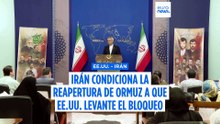 Irán condiciona la reapertura de Ormuz a que EE.UU. levante el bloqueo y las sanciones