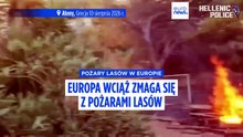 Europa: pożar opanowany pod Atenami, ewakuacje w Hiszpanii, burmistrz Saumos apeluje do Macrona