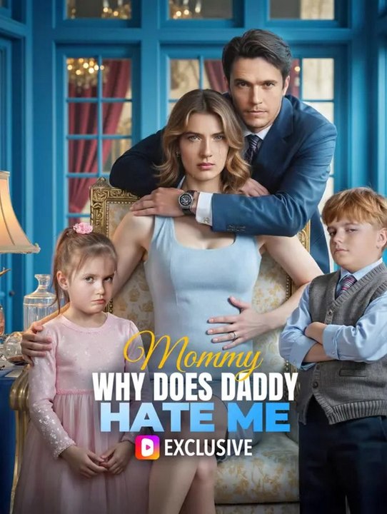 Mommy, Why Does Daddy Hate Me | Komplette Serie | Short Drama Deutsch