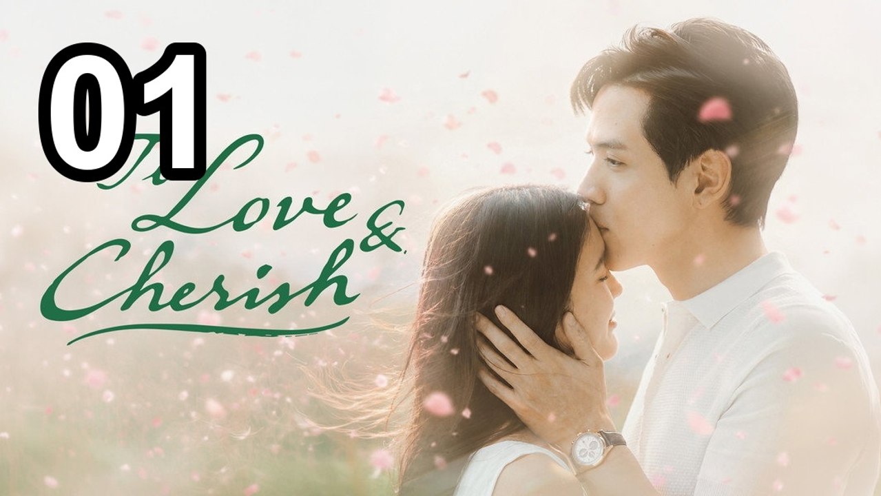 To Love & Cherish - Episode 1 Asian TV Series