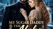 My Sugar Daddy is the Alpha — The Secret Werewolf Romance Nobody Was Supposed to Know | DramaWave