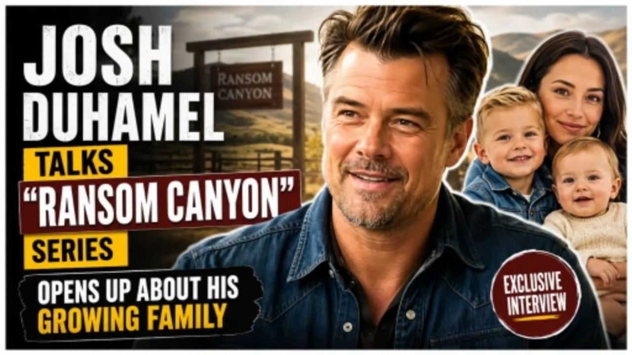 Josh Duhamel Talks Ransom Canyon, Ranch Life & His Growing Family | Exclusive Interview