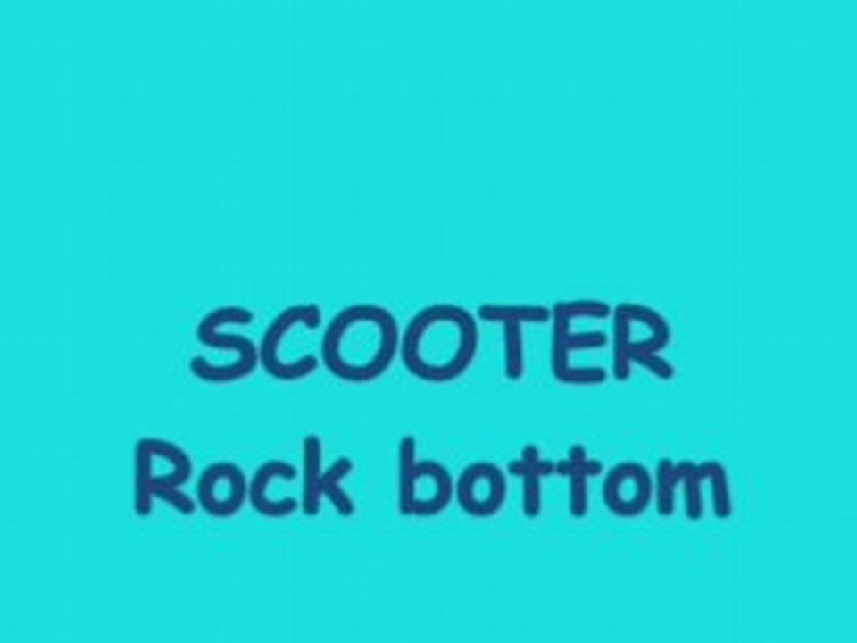 Scooter  rock bottom