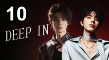 Deep In (2026) - Episode 10 English Sub | Asian Drama TV