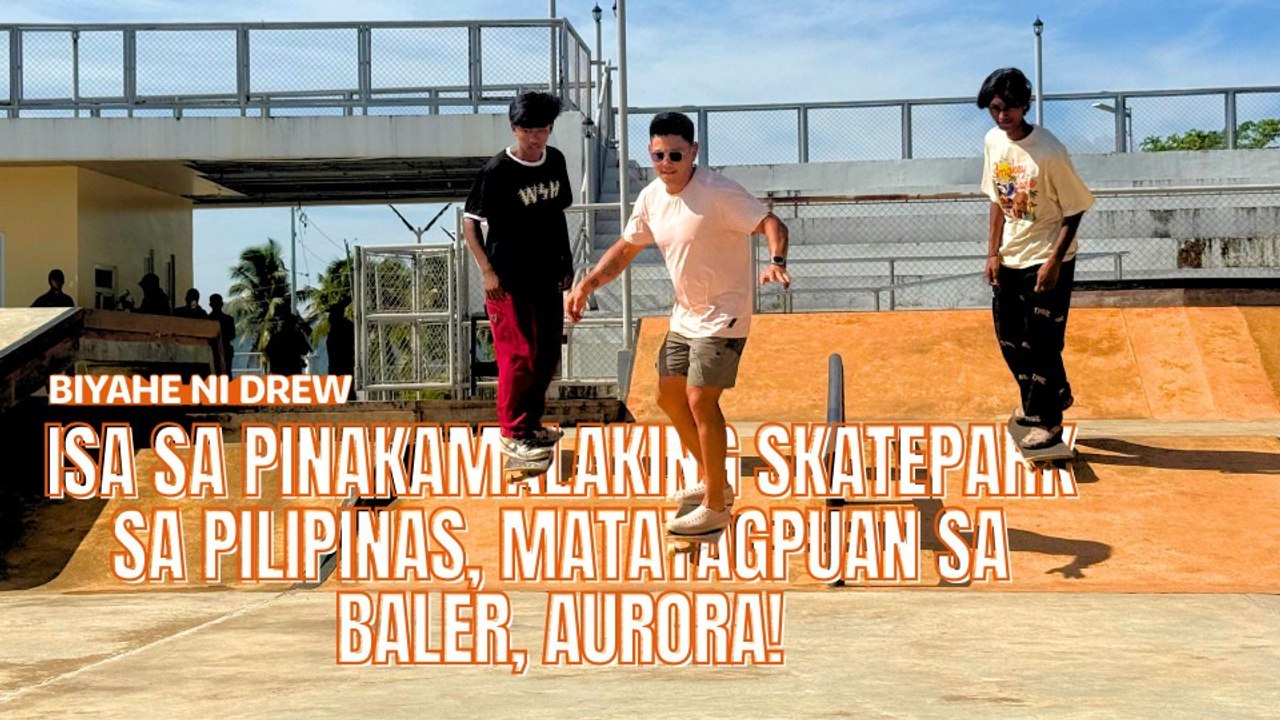 Isa sa pinakamalaking skatepark sa Pilipinas, matatagpuan sa Baler, Aurora! | Biyahe ni Drew