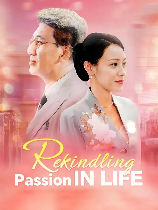 Rekindling Passion in Life | Komplette Serie | Short Drama Deutsch