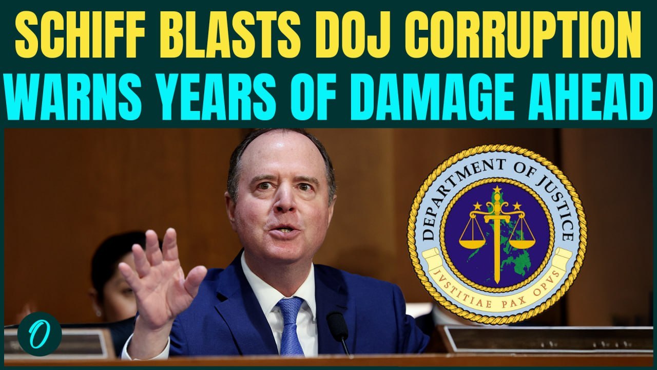 Schiff TORCHES DOJ Over Alleged Corruption, Warns Reputation Lies In Ruins