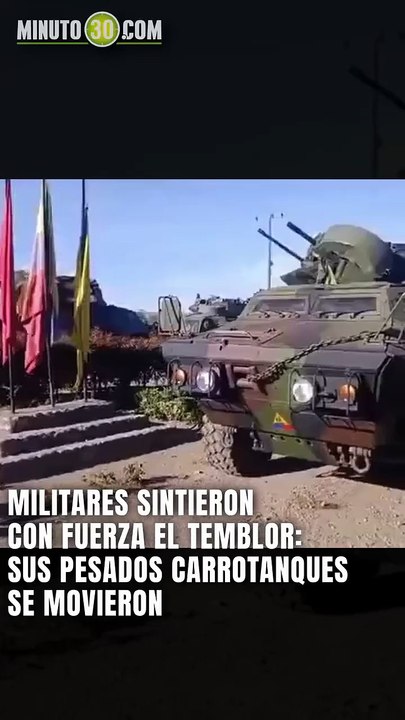 Militares sintieron con fuerza el temblor sus pesados carrotanques se movieron