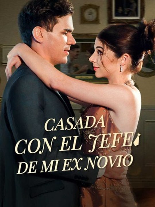 Casada con el jefe de mi ex novio | Serie Completa | Short Drama Español