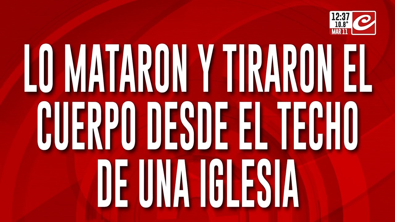 Lo mataron y tiraron el cuerpo desde el techo de una iglesia