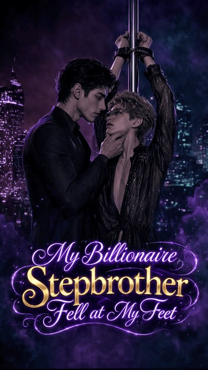 My billionaire stepbrother fell at my Feet_full drama