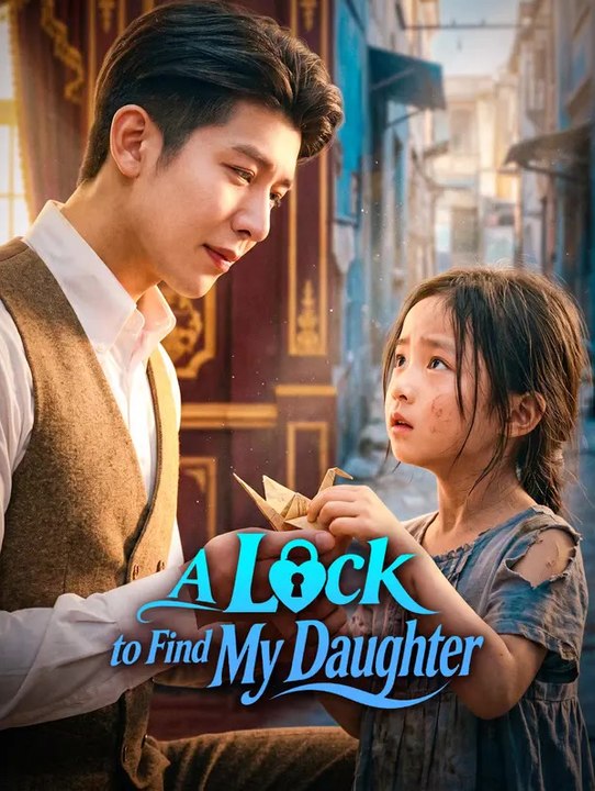 A Lock to Find My Daughter | Komplette Serie | Short Drama Deutsch