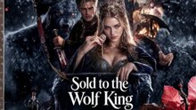 NO CUT 💘 Sold to the Wolf King | Full Episodes