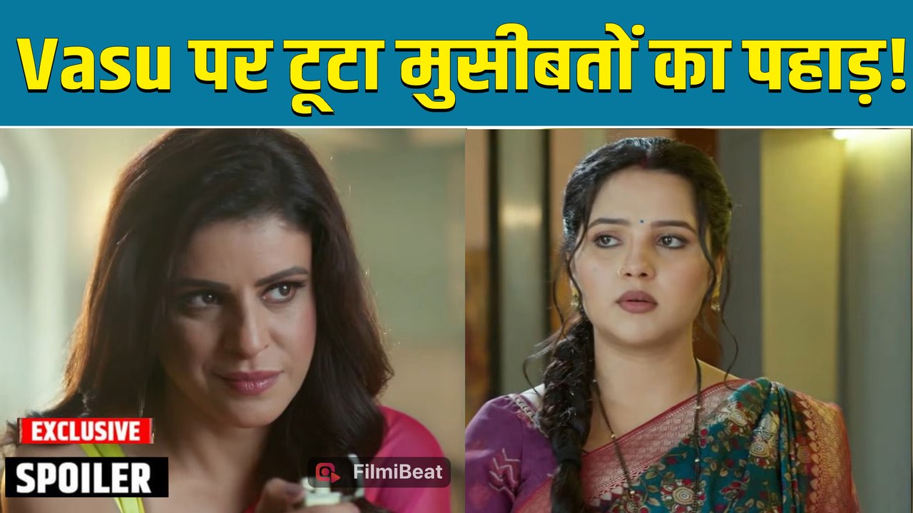 Vasudha Spoiler: Vasu की ज़िंदगी में आया एक और तूफान, क्या Dev बचा पाएगा उसे?| Filmibeat