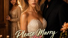 Please Marry My Fiancé Full EP | Billionaire Romance Short Drama | Viral Betrayal & Revenge Love Story - ENGSUB